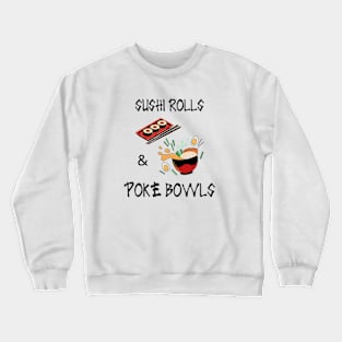 Sushi Rolls & Poke Bowls | Cute Poke Bowl Design Crewneck Sweatshirt